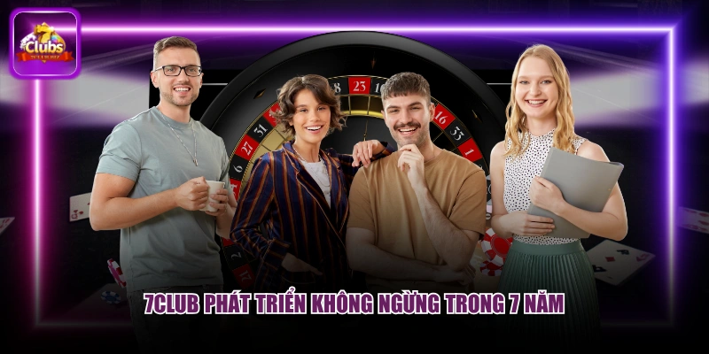 7CLUB phát triển không ngừng trong 7 năm