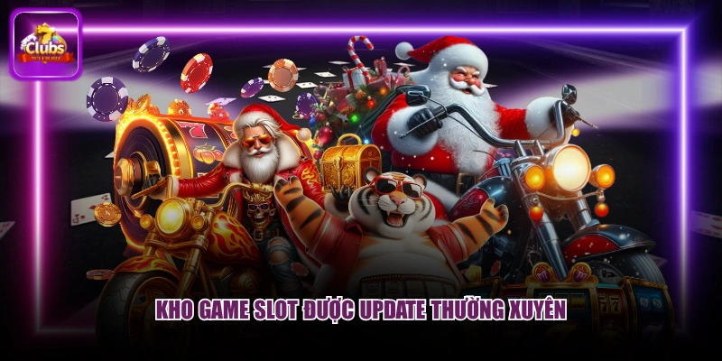 Kho game slot được update thường xuyên