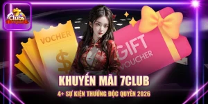 Khuyến Mãi 7CLUB - 4+ Sự Kiện Thưởng Độc Quyền 2026