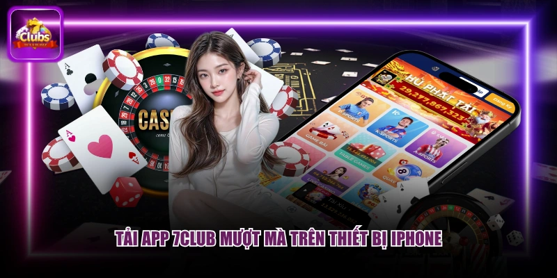 Tải App 7CLUB - Phiên Bản Mới Nhất 2026, Không Giật Lag 2 Tải app 7CLUB mượt mà trên thiết bị iPhone