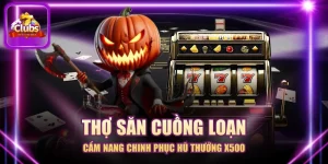 Thợ Săn Cuồng Loạn - Cẩm Nang Chinh Phục Hũ Thưởng X500