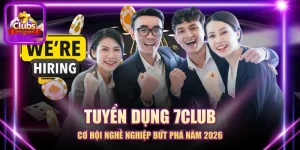 Tuyển Dụng 7CLUB - Cơ Hội Nghề Nghiệp Bứt Phá Năm 2026