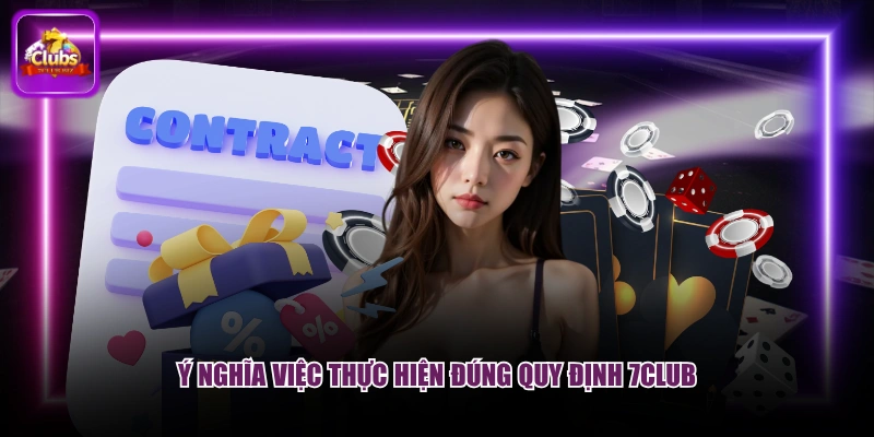Ý nghĩa việc thực hiện đúng quy định 7CLUB
